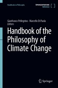 Handbook of the Philosophy of Climate Change