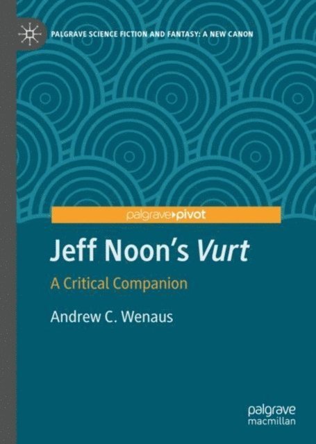 Andrew C. Wenaus - Jeff Noon's &quote;Vurt&quote;, E-bok