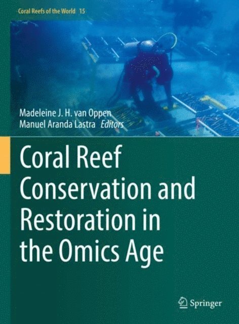 Manuel Aranda Lastra, Madeleine J. H. van Oppen - Coral Reef Conservation and Restoration in the Omics Age, E-bok