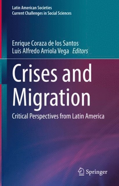 Luis Alfredo Arriola Vega, Enrique Coraza de los Santos - Crises and Migration, E-bok