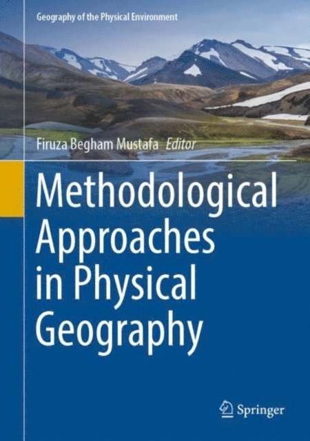 Firuza Begham Mustafa - Methodological Approaches in Physical Geography, E-bok