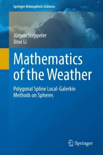 Jinxi Li, Jurgen Steppeler - Mathematics of the Weather, E-bok