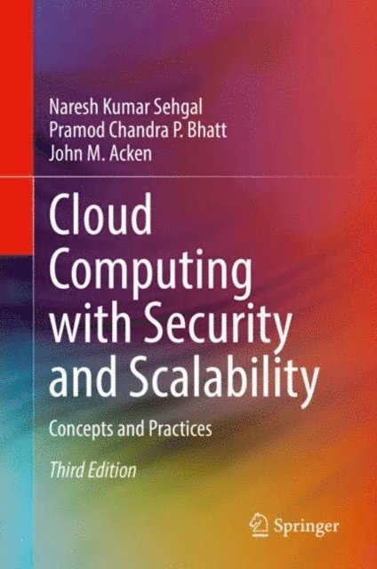 John M. Acken, Pramod Chandra P. Bhatt, Naresh Kumar Sehgal - Cloud Computing with Security and Scalability., E-bok