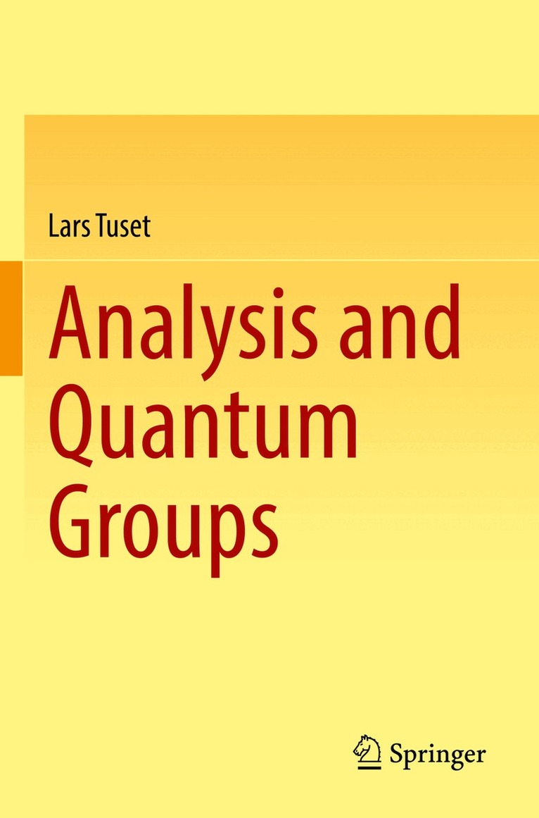Lars Tuset - Analysis and Quantum Groups, Häftad