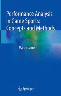 Performance Analysis in Game Sports: Concepts and Methods