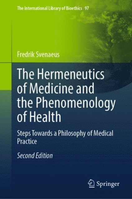 Fredrik Svenaeus - Hermeneutics of Medicine and the Phenomenology of Health, E-bok