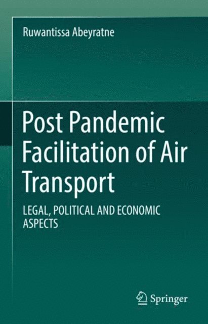 Ruwantissa Abeyratne - Post Pandemic Facilitation of Air Transport, E-bok. Tillgänglighet: Lägg i varukorg