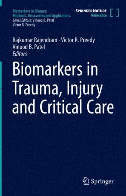 Vinood B. Patel, Victor R. Preedy, Rajkumar Rajendram - Biomarkers in Trauma, Injury and Critical Care, E-bok
