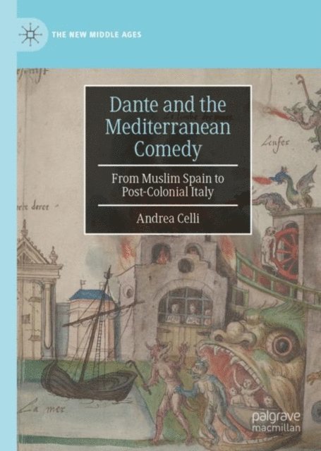 Andrea Celli - Dante and the Mediterranean Comedy, E-bok