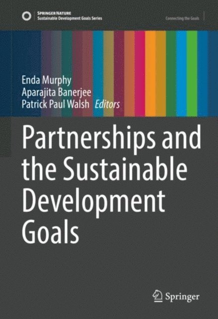 Patrick Paul Walsh, Aparajita Banerjee, Enda Murphy - Partnerships and the Sustainable Development Goals, E-bok