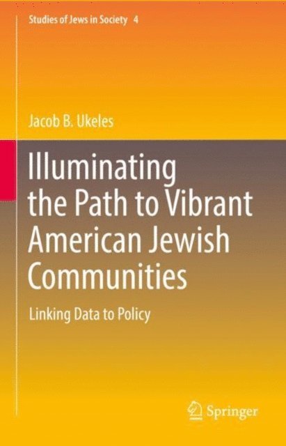 Jacob B. Ukeles - Illuminating the Path to Vibrant American Jewish Communities, E-bok