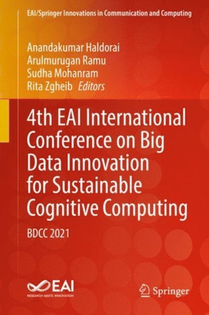 Rita Zgheib, Sudha Mohanram, Arulmurugan Ramu, Anandakumar Haldorai - 4th EAI International Conference on Big Data Innovation for Sustainable Cognitive Computing, E-bok