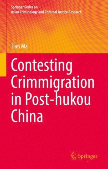 Tian Ma - Contesting Crimmigration in Post-hukou China, E-bok