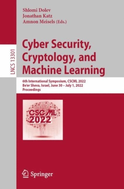 Amnon Meisels, Jonathan Katz, Shlomi Dolev - Cyber Security, Cryptology, and Machine Learning, E-bok