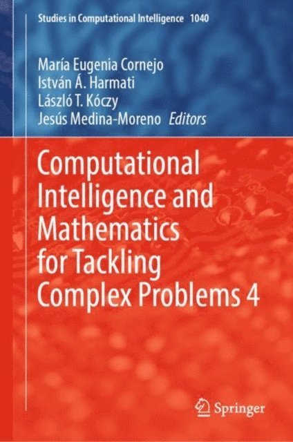 Jesus Medina-Moreno, Laszlo T. Koczy, Istvan A. Harmati, Maria Eugenia Cornejo - Computational Intelligence and Mathematics for Tackling Complex Problems 4, E-bok