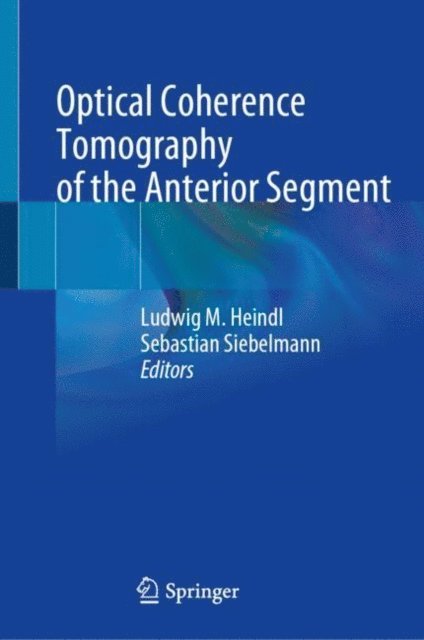 Sebastian Siebelmann, Ludwig M. Heindl - Optical Coherence Tomography of the Anterior Segment, E-bok
