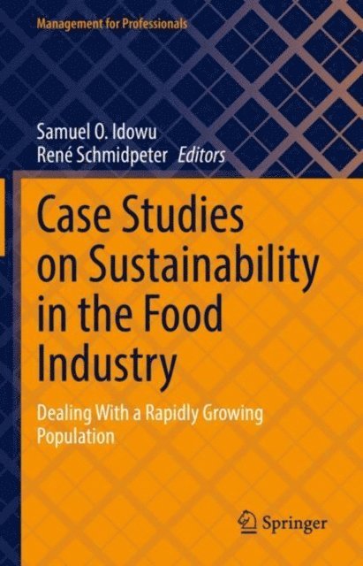 Rene Schmidpeter, Samuel O. Idowu - Case Studies on Sustainability in the Food Industry, E-bok