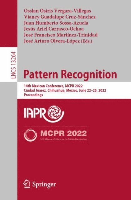 Jose Arturo Olvera-Lopez, Jose Francisco Martinez-Trinidad, Jesus Ariel Carrasco-Ochoa, Juan Humberto Sossa-Azuela, Vianey Guadalupe Cruz-Sanchez, Osslan Osiris Vergara-Villegas - Pattern Recognition, E-bok