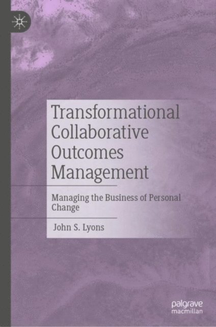 John S. Lyons - Transformational Collaborative Outcomes Management, E-bok