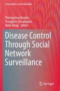 Disease Control Through Social Network Surveillance