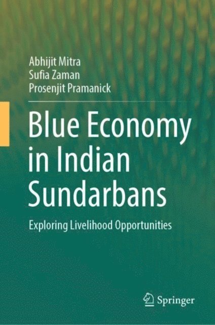Prosenjit Pramanick, Sufia Zaman, Abhijit Mitra - Blue Economy in Indian Sundarbans, E-bok