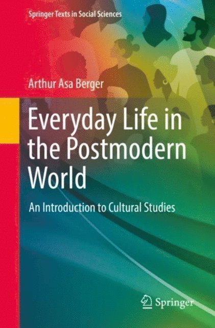 Arthur Asa Berger - Everyday Life in the Postmodern World, E-bok