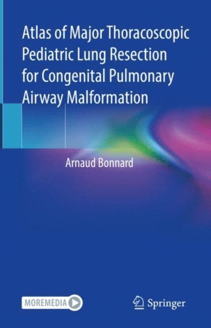 Arnaud Bonnard - Atlas of Major Thoracoscopic Pediatric Lung Resection for Congenital Pulmonary Airway Malformation, E-bok