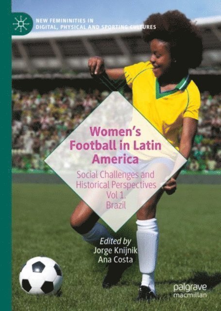Ana Costa, Jorge Knijnik - Women's Football in Latin America, E-bok