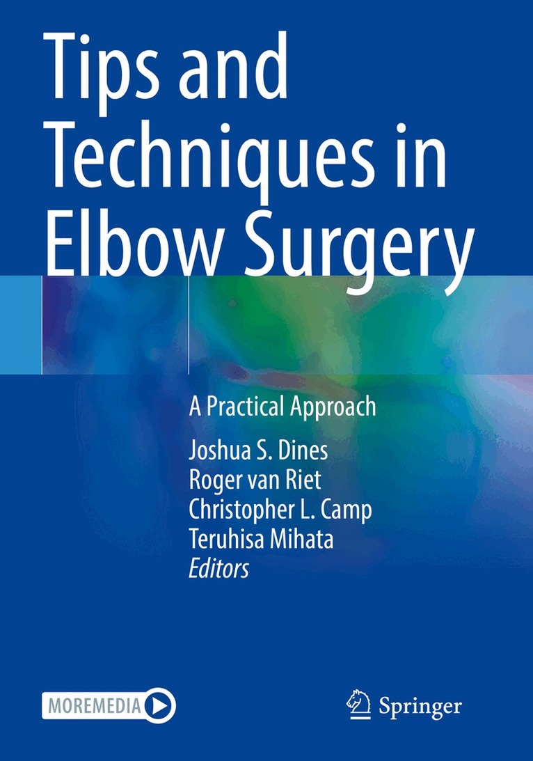 Joshua S. Dines, Roger van Riet, Christopher L. Camp, Teruhisa Mihata - Tips and Techniques in Elbow Surgery, Häftad