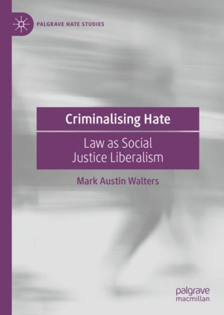 Mark Austin Walters - Criminalising Hate, E-bok