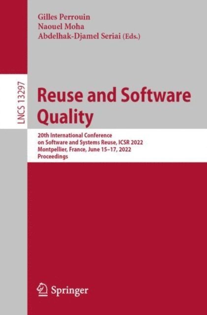 Abdelhak-Djamel Seriai, Naouel Moha, Gilles Perrouin - Reuse and Software Quality, E-bok