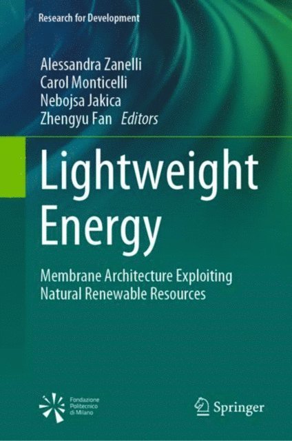 Zhengyu Fan, Nebojsa Jakica, Carol Monticelli, Alessandra Zanelli - Lightweight Energy, E-bok