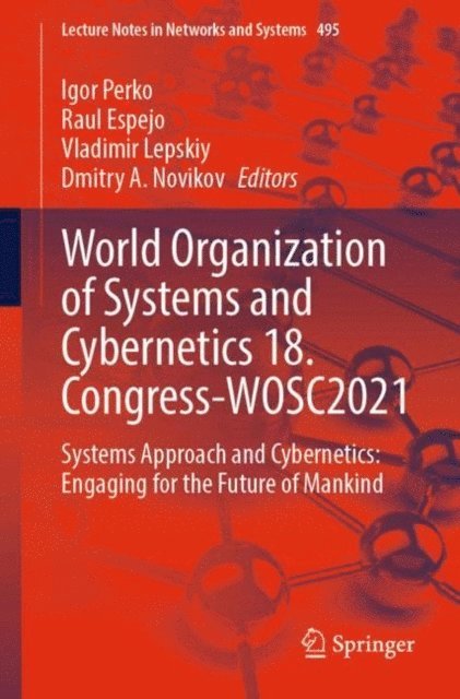 Dmitry A. Novikov, Vladimir Lepskiy, Raul Espejo, Igor Perko - World Organization of Systems and Cybernetics 18. Congress-WOSC2021, E-bok