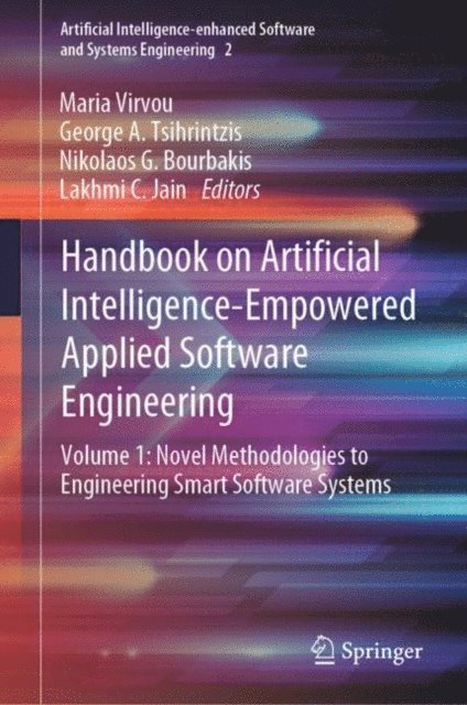 Lakhmi C. Jain, Nikolaos G. Bourbakis, George A. Tsihrintzis, Maria Virvou - Handbook on Artificial Intelligence-Empowered Applied Software Engineering, E-bok