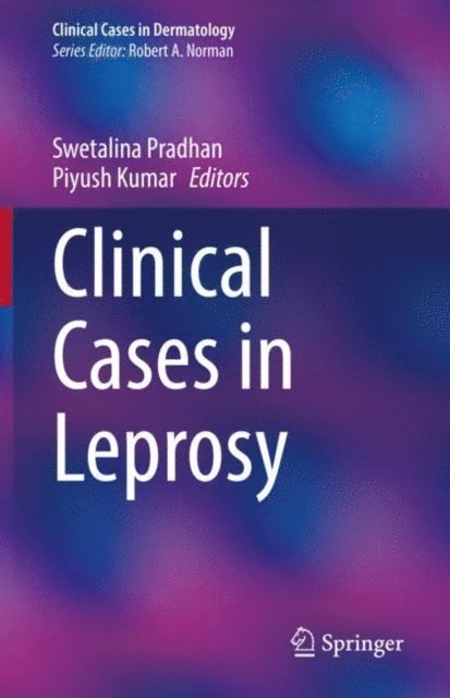 Piyush Kumar, Swetalina Pradhan - Clinical Cases in Leprosy, E-bok