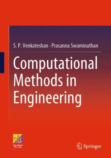 Prasanna Swaminathan, S. P. Venkateshan - Computational Methods in Engineering, E-bok