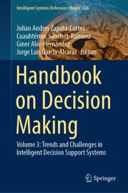 Jorge Luis Garcia-Alcaraz, Giner Alor-Hernandez, Cuauhtemoc Sanchez-Ramirez, Julian Andres Zapata-Cortes - Handbook on Decision Making, E-bok