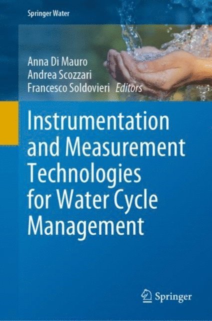Francesco Soldovieri, Andrea Scozzari, Anna Di Mauro - Instrumentation and Measurement Technologies for Water Cycle Management, E-bok