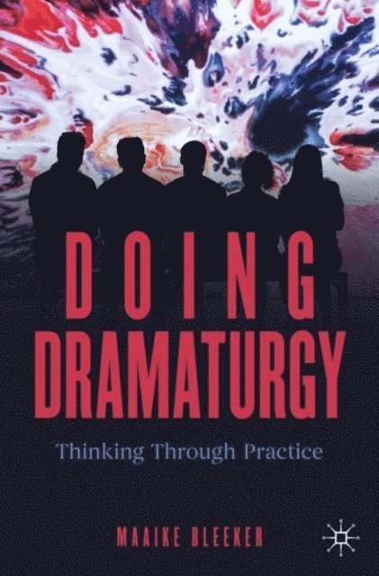 Maaike Bleeker - Doing Dramaturgy, E-bok