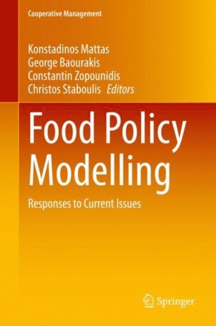 Christos Staboulis, Constantin Zopounidis, George Baourakis, Konstadinos Mattas - Food Policy Modelling, E-bok