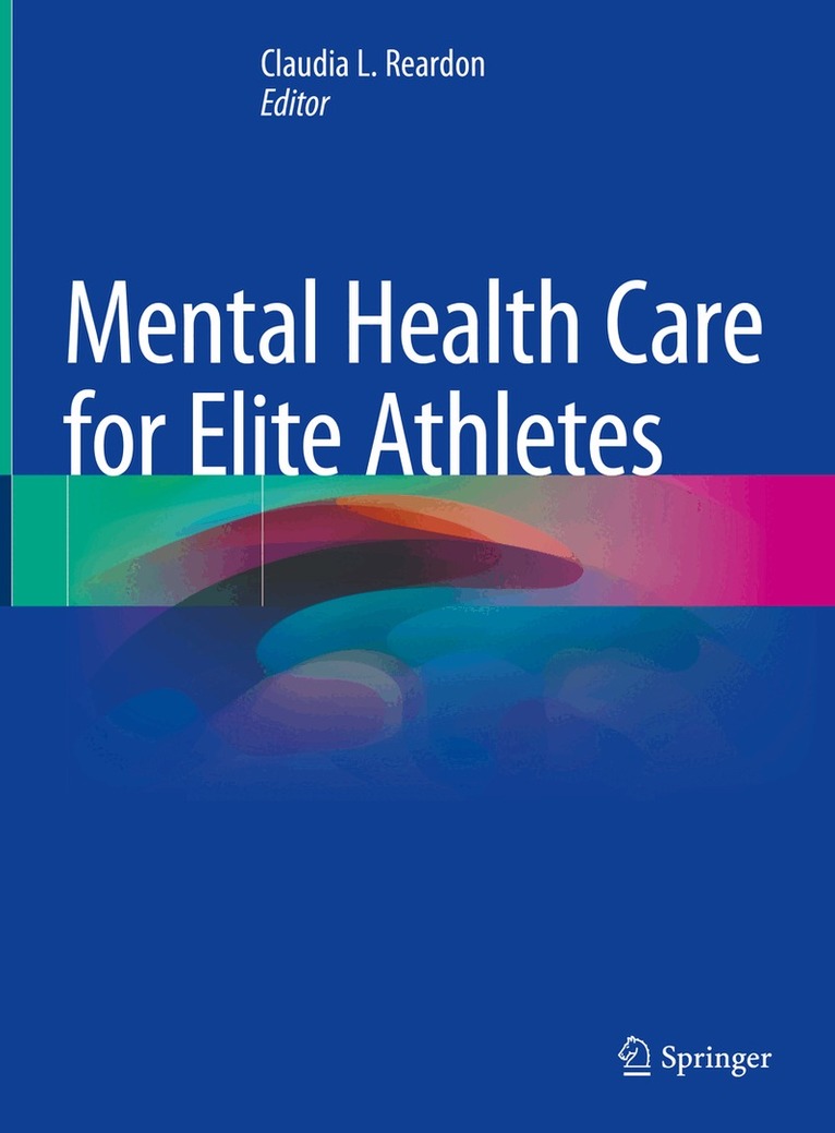 Claudia L. Reardon - Mental Health Care for Elite Athletes, Inbunden