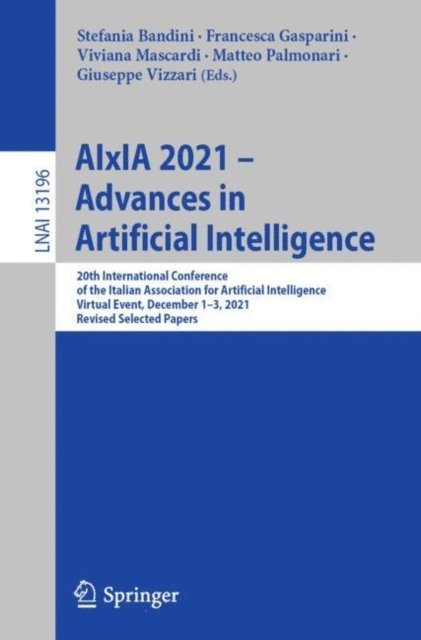Giuseppe Vizzari, Matteo Palmonari, Viviana Mascardi, Francesca Gasparini, Stefania Bandini - AIxIA 2021 - Advances in Artificial Intelligence, E-bok