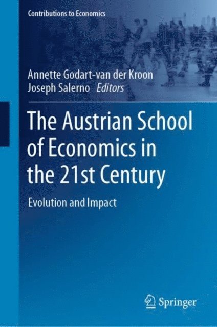 Joseph Salerno, Annette Godart-van der Kroon - Austrian School of Economics in the 21st Century, E-bok