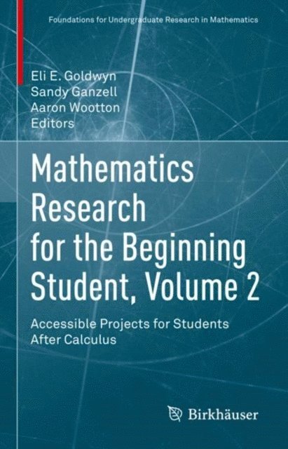 Aaron Wootton, Sandy Ganzell, Eli E. Goldwyn - Mathematics Research for the Beginning Student, Volume 2, E-bok