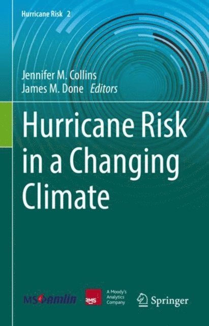 James M. Done, Jennifer M. Collins - Hurricane Risk in a Changing Climate, E-bok