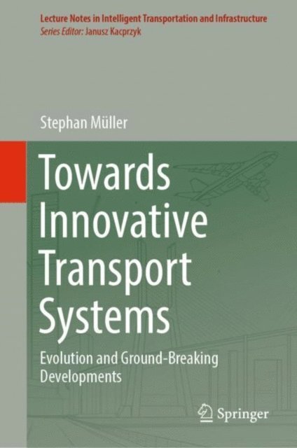 Stephan Muller - Towards Innovative Transport Systems, E-bok