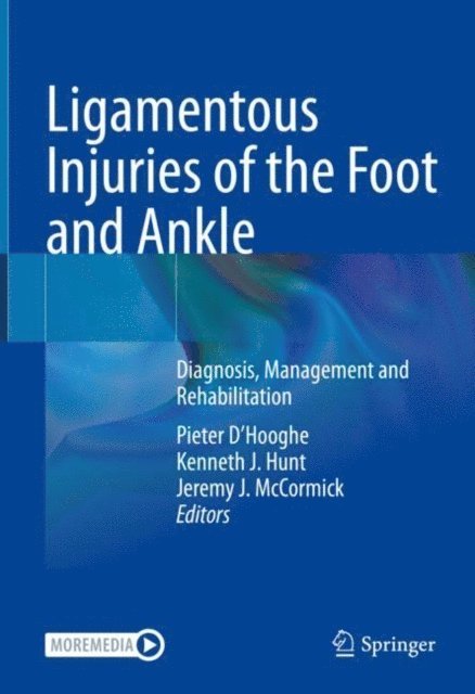Jeremy J. McCormick, Kenneth J. Hunt, Pieter D'Hooghe - Ligamentous Injuries of the Foot and Ankle, E-bok