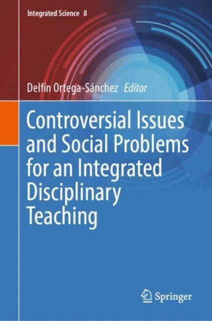 Delfin Ortega-Sanchez - Controversial Issues and Social Problems for an Integrated Disciplinary Teaching, E-bok