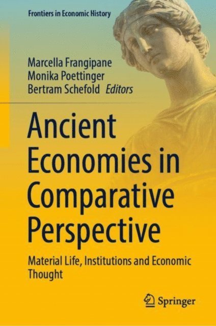 Bertram Schefold, Monika Poettinger, Marcella Frangipane - Ancient Economies in Comparative Perspective, E-bok