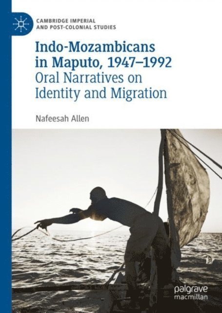 Nafeesah Allen - Indo-Mozambicans in Maputo, 1947-1992, E-bok